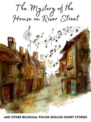 cover image of The Mystery of the House on River Street and Other Bilingual Polish-English Short Stories